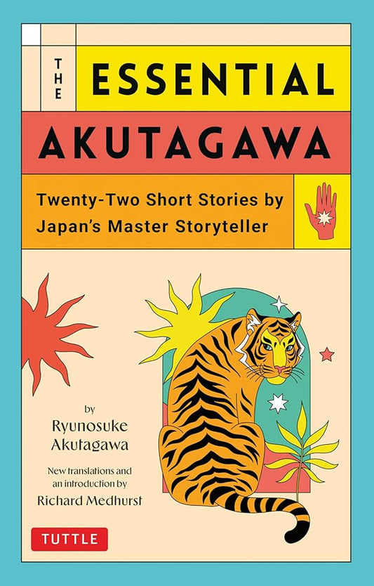 The Essential Akutagawa: Twenty-Two Short Stories by the Japan's Master Storyteller cover image