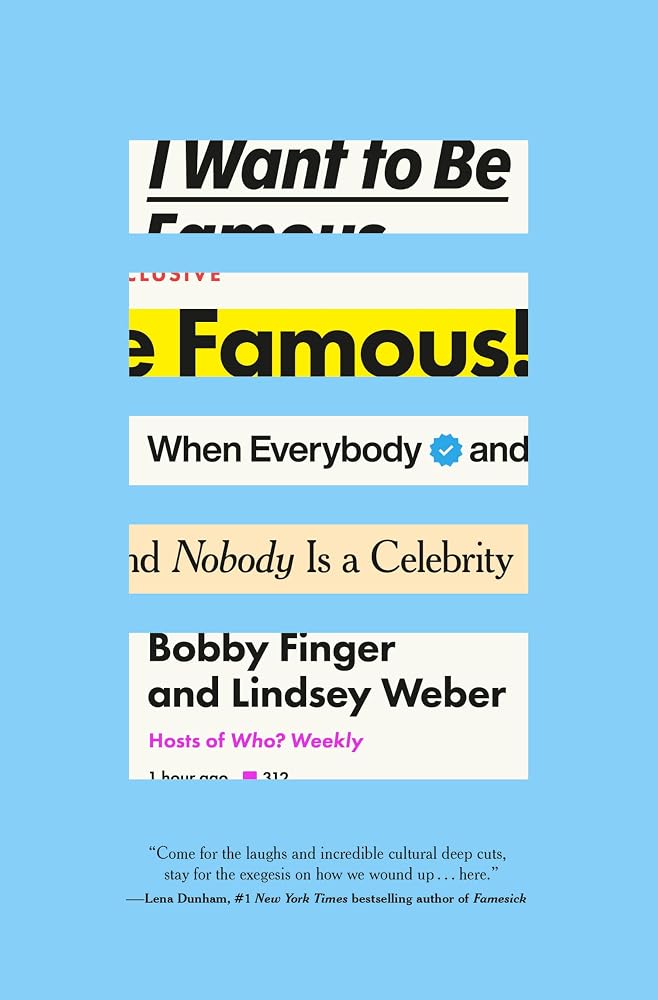 I Want to Be Famous: When Everybody and Nobody Is a Celebrity cover image