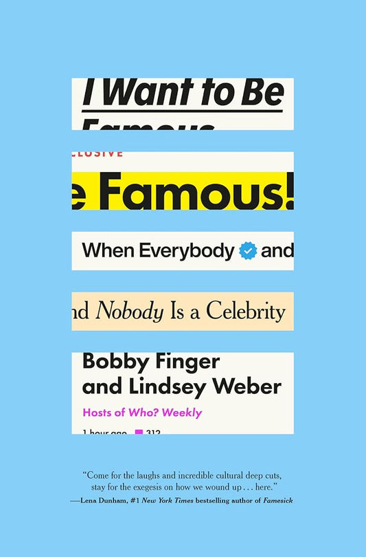 I Want to Be Famous: When Everybody and Nobody Is a Celebrity cover image