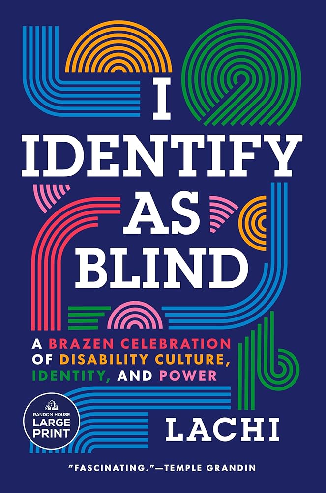 I Identify as Blind: A Brazen Celebration of Disability Culture, Identity, and Power cover image