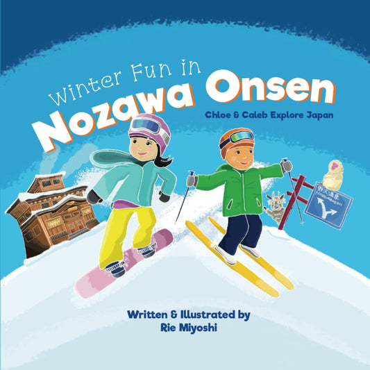 Winter Fun in Nozawa Onsen: A Children’s Book About Traveling in Japan cover image