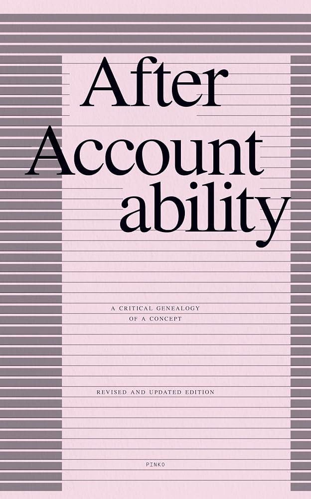 After Accountability: A Critical Genealogy of a Concept (Revised and Updated Edition) cover image