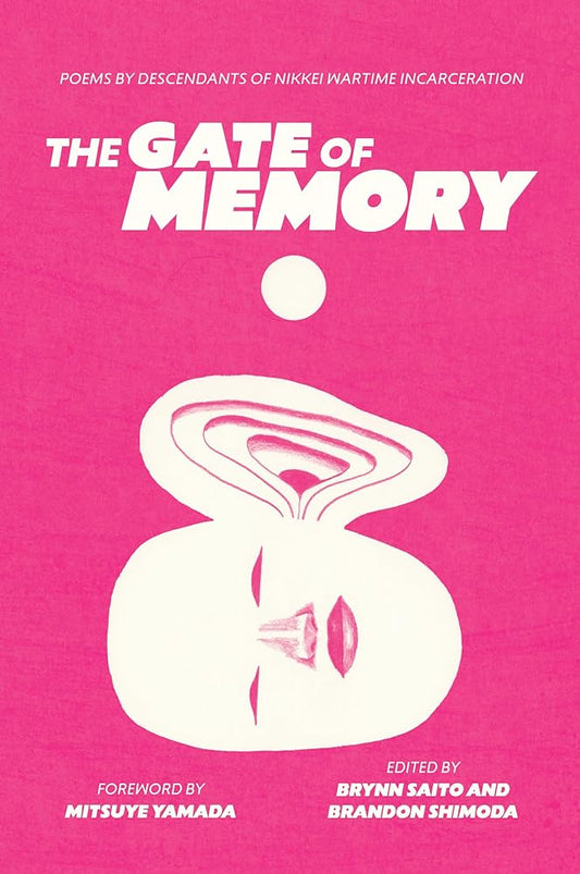 The Gate of Memory: Poems by Descendants of Nikkei Wartime Incarceration cover image