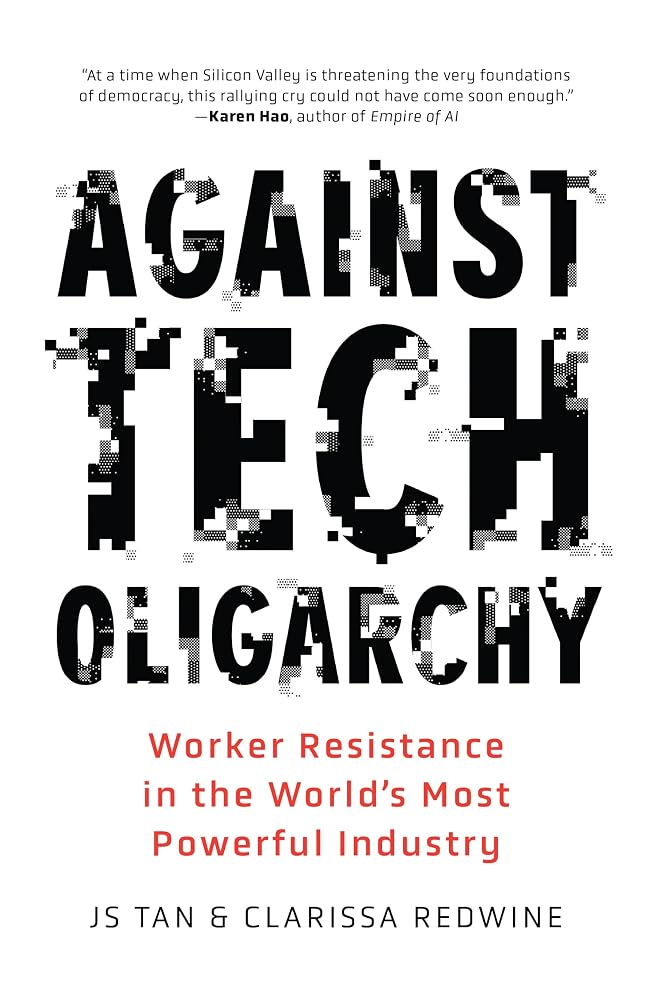 Against Tech Oligarchy: Worker Resistance in the World’s Most Powerful Industry cover image
