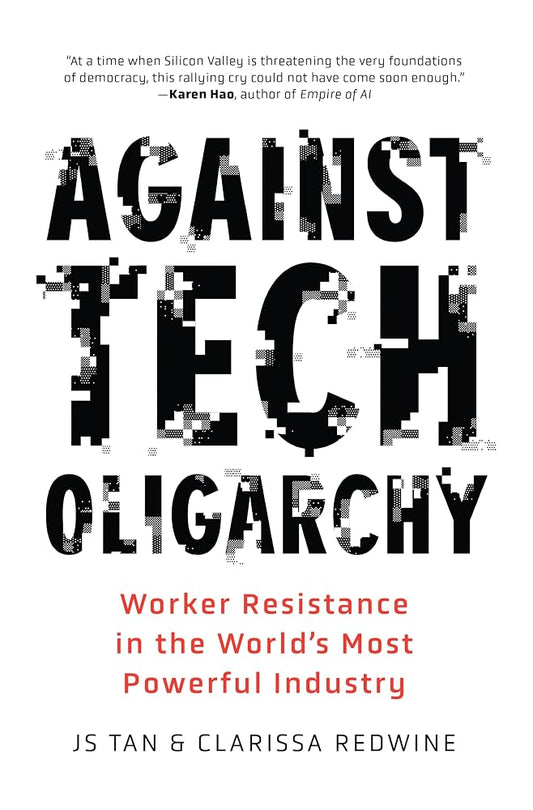Against Tech Oligarchy: Worker Resistance in the World’s Most Powerful Industry cover image