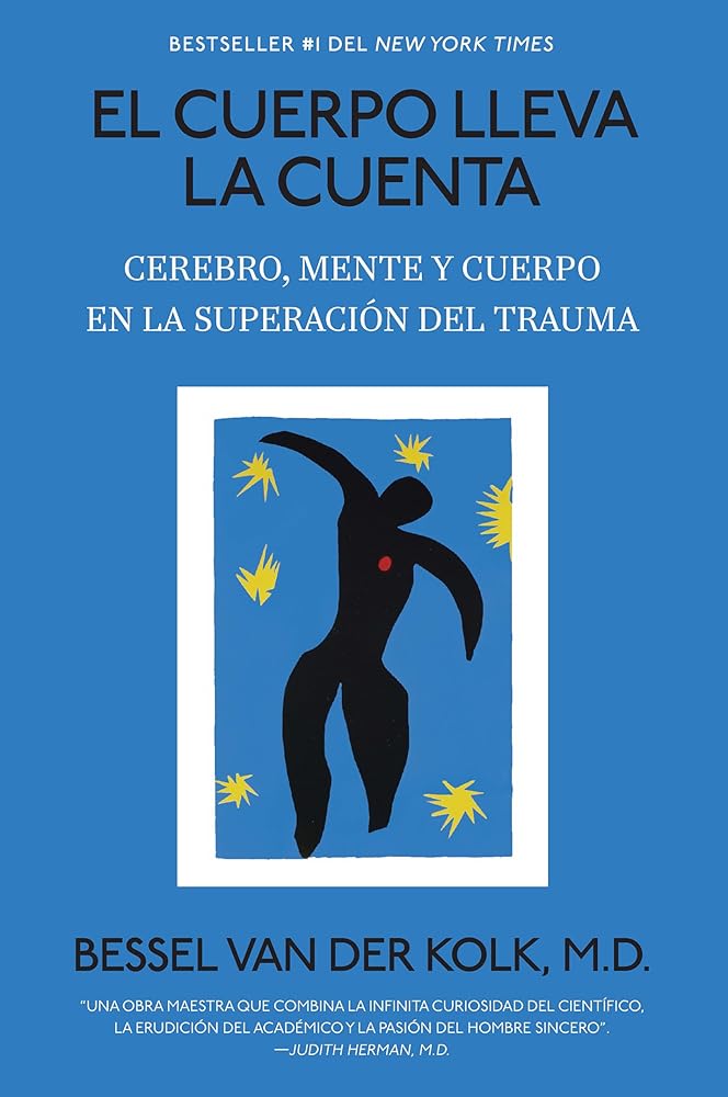 El cuerpo lleva la cuenta: Cerebro, mente y cuerpo en la superación del trauma / The Body Keeps Score (Spanish Edition) cover image