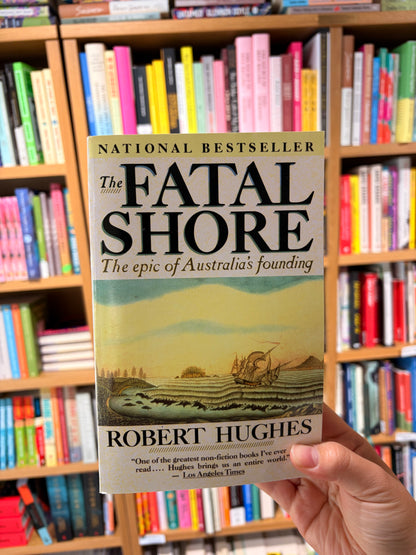 The Fatal Shore: The Epic of Australia's Founding *BRUISED BOOK*