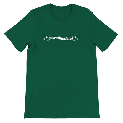 Printed T-Shirt - ✨Overstimulated✨