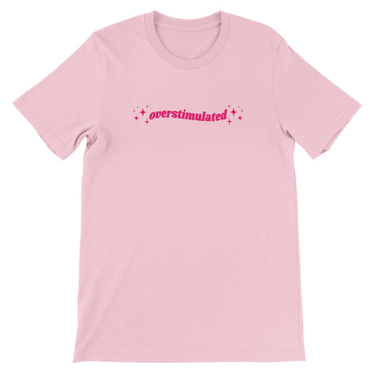 Printed T-Shirt - ✨Overstimulated✨